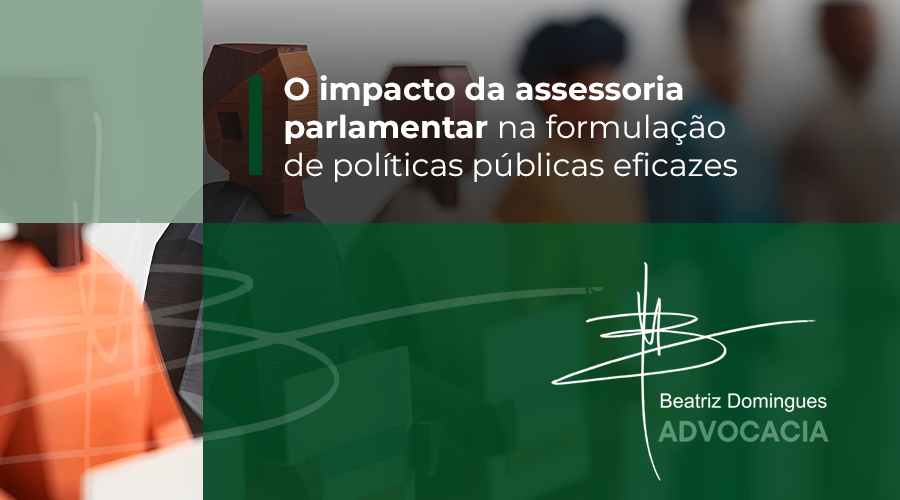 O impacto da assessoria parlamentar na formulação de políticas públicas eficazes